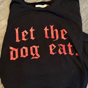 Let the Dog Eat T-Shirt